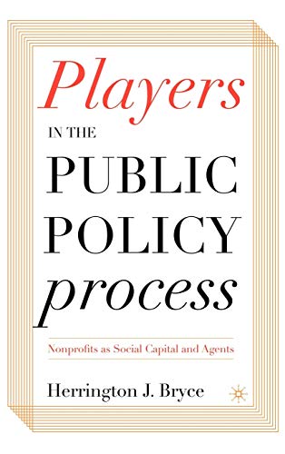 Stock image for Players in the Public Policy Process: Nonprofits as Social Capital and Agents for sale by Bookoutlet1