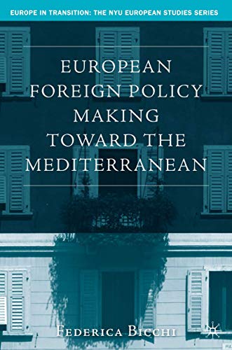 Beispielbild fr European Foreign Policy Making Toward The Mediterranean (Europe in Transition: The NYU European Studies Series) zum Verkauf von Phatpocket Limited