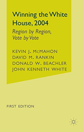 Stock image for Winning the White House 2004 : Region by Region, Vote by Vote for sale by Better World Books