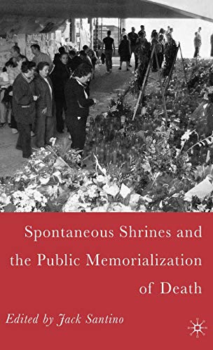 Spontaneous Shrines and the Public Memorialization of Death