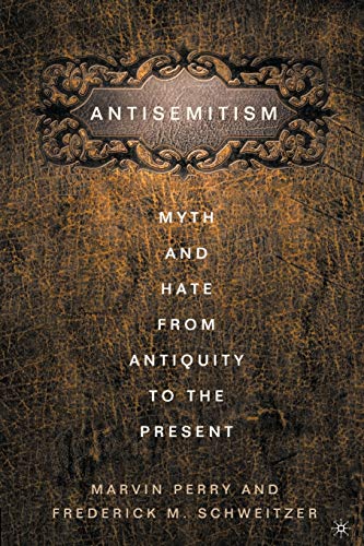 Beispielbild fr Anti-Semitism: Myth and Hate from Antiquity to the Present zum Verkauf von Open Books