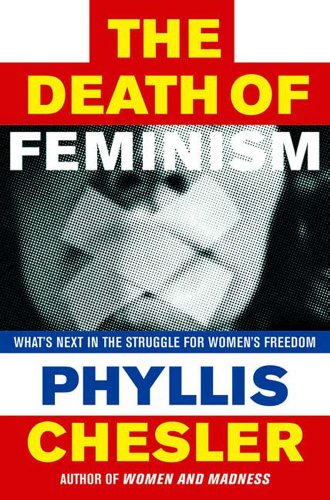 Imagen de archivo de The Death of Feminism : What's Next in the Struggle for Women's Freedom a la venta por Better World Books: West