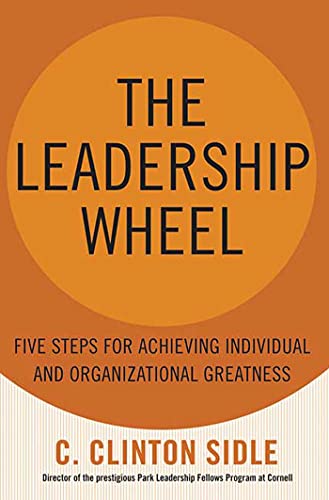 Stock image for The Leadership Wheel: Five Steps for Achieving Individual and Organizational Greatness for sale by gearbooks