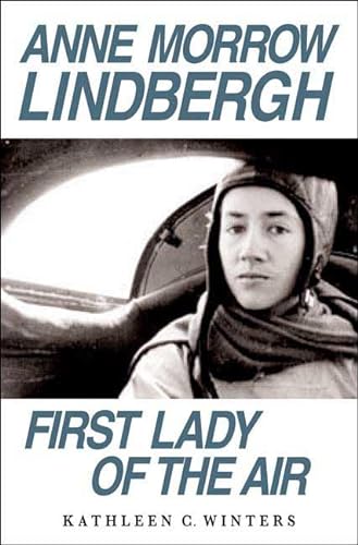 9781403969323: Anne Morrow Lindbergh: First Lady of the Air