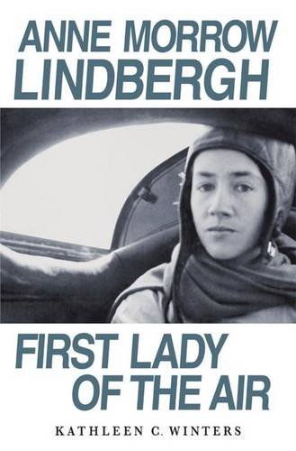 9781403969323: Anne Morrow Lindbergh: First Lady of the Air