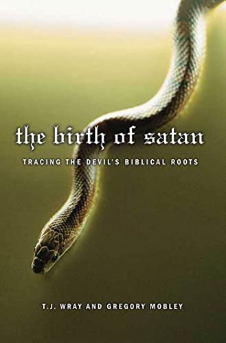 Imagen de archivo de The Birth of Satan : Tracing the Devil's Biblical Roots a la venta por Better World Books