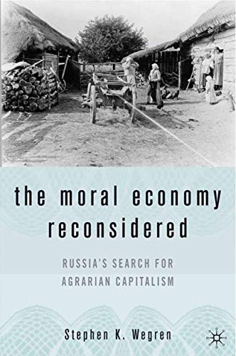 Stock image for The Moral Economy Reconsidered: Russia's Search for Agrarian Capitalism for sale by Ergodebooks