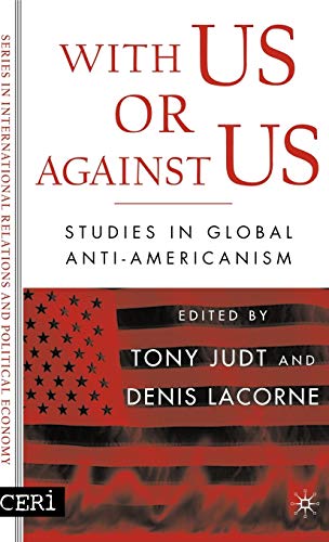9781403969514: With Us or Against Us: Studies in Global Anti-Americanism (CERI Series in International Relations and Political Economy)