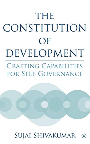Stock image for The Constitution of Development: Crafting Capabilities for Self-Governance for sale by Bestsellersuk