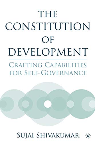9781403969866: The Constitution of Development: Crafting Capabilities for Self-Governance