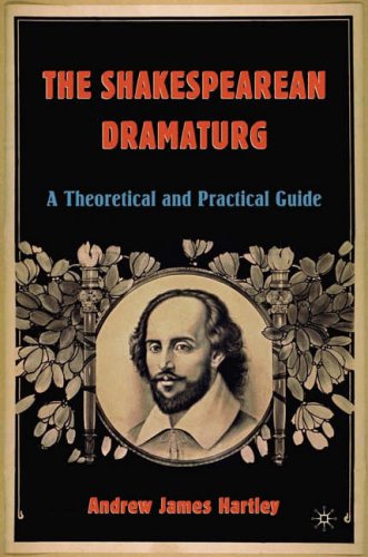 Stock image for The Shakespearean Dramaturg: A Theoretical and Practical Guide for sale by Ria Christie Collections