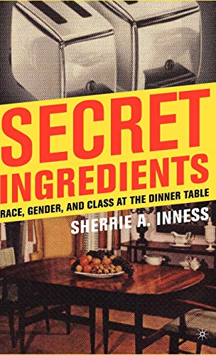 Stock image for Secret Ingredients: Race, Gender, and Class at the Dinner Table for sale by Ergodebooks
