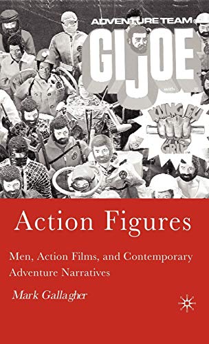 9781403970121: Action Figures: Men, Action Films, and Contemporary Adventure Narratives