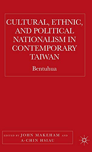 9781403970206: Cultural, Ethnic, and Political Nationalism in Contemporary Taiwan: Bentuhua