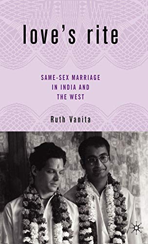 Beispielbild fr Love's Rite : Same-Sex Marriage in India and the West zum Verkauf von Better World Books