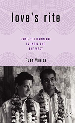 Stock image for Love's Rite : Same-Sex Marriage in India and the West for sale by Better World Books