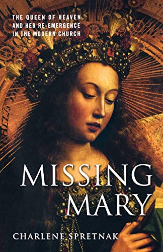 Beispielbild fr Missing Mary : The Queen of Heaven and Her Re-Emergence in the Modern Church zum Verkauf von Better World Books