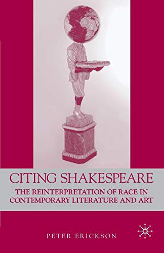 Stock image for Citing Shakespeare: The Reinterpretation of Race in Contemporary Literature and Art for sale by Books From California