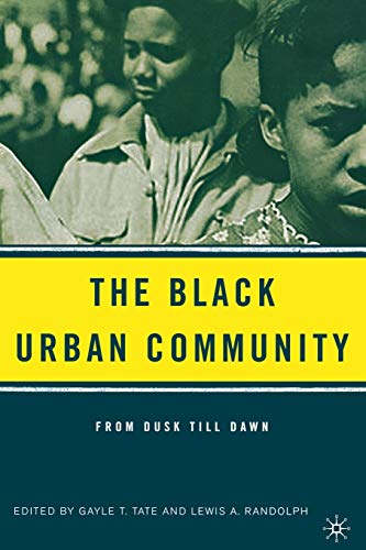 Stock image for The Black Urban Community: From Dusk Till Dawn for sale by Books From California