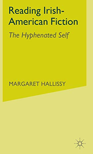 Stock image for Reading Irish-American Fiction : The Hyphenated Self for sale by Better World Books