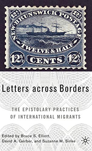 Imagen de archivo de Letters across Borders: The Epistolary Practices of International Migrants a la venta por Midtown Scholar Bookstore