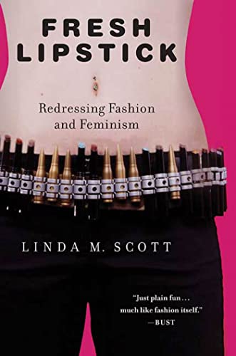 Stock image for Fresh Lipstick: Redressing Fashion and Feminism for sale by Ergodebooks