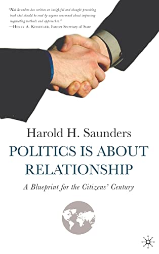 Beispielbild fr Politics Is about Relationship: A Blueprint for the Citizens' Century zum Verkauf von Ergodebooks