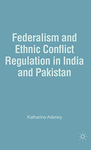 9781403971869: Federalism and Ethnic Conflict Regulation in India and Pakistan