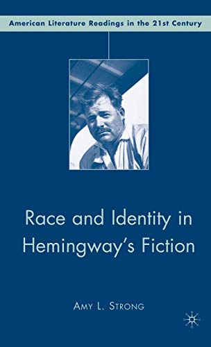 9781403972057: Race And Identity in Hemingway's Fiction