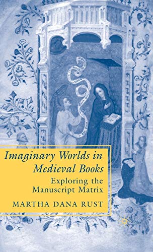 IMAGINARY WORLDS IN MEDIEVAL BOOKS. EXPLORING THE MANUSCRIPT MATRIX