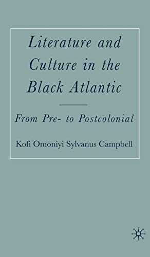 Literature and Culture in the Black Atlantic: From Pre- to Postcolonial