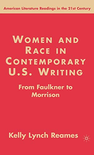 9781403972385: Women and Race in Contemporary U.S. Writing: From Faulkner to Morrison (American Literature Readings in the 21st Century)