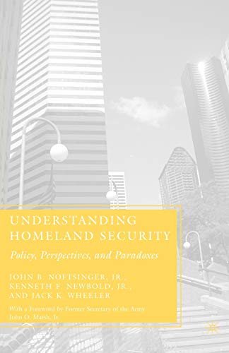 Imagen de archivo de Understanding Homeland Security: Policy, Perspectives, and Paradoxes a la venta por ThriftBooks-Dallas