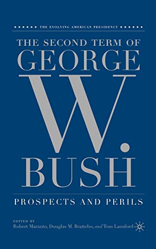 Imagen de archivo de The Second Term of George W. Bush: Prospects and Perils a la venta por Ria Christie Collections