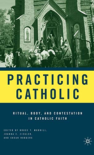 9781403972965: Practicing Catholic: Ritual, Body, And Contestation in Catholic Faith