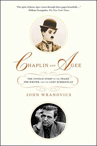 Beispielbild fr Chaplin And Agee: The Untold Story of the Tramp, the Writer, And the Lost Screenplay zum Verkauf von Great Expectations Rare Books