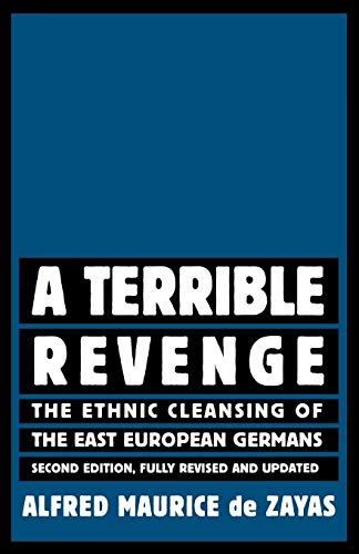 Stock image for A Terrible Revenge: The Ethnic Cleansing of the East European Germans for sale by Zoom Books Company