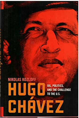 9781403973153: Hugo Chvez: Oil, Politics, and the Challenge to the U.S.
