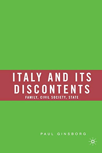 Stock image for Italy and Its Discontents: Family, Civil Society, State for sale by Textbooks_Source
