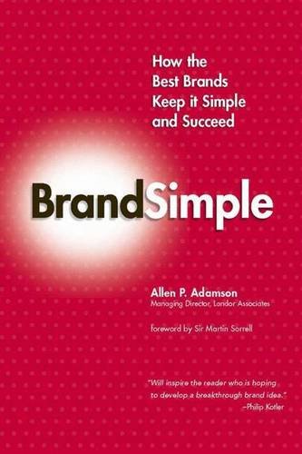 Stock image for Brandsimple : How the Best Brands Keep It Simple and Succeed for sale by Better World Books: West