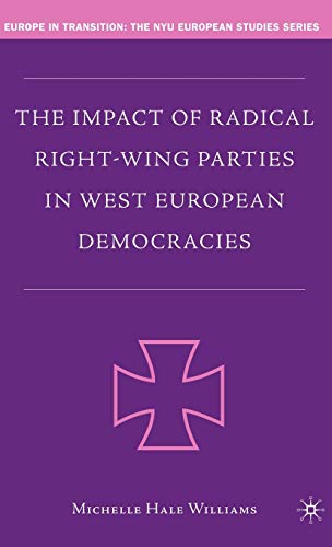 The Impact of Radical Right-Wing Parties in West European Democracies (Europe in Transition - The...