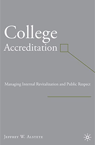 Stock image for College Accreditation: Managing Internal Revitalization and Public Respect for sale by Ria Christie Collections