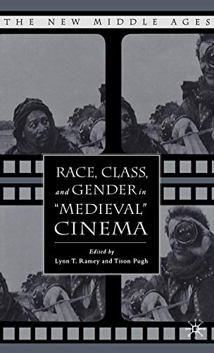 Race, Class, and Gender in Medieval Cinema - L. Ramey