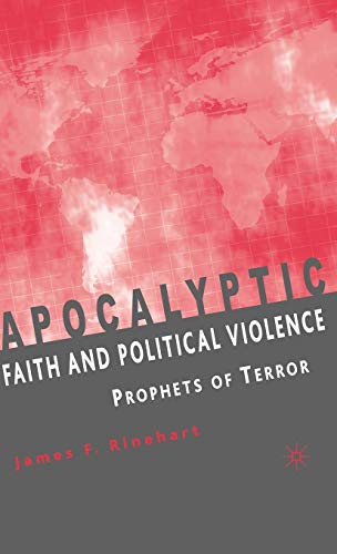 9781403974617: Apocalyptic Faith and Political Violence: Prophets of Terror
