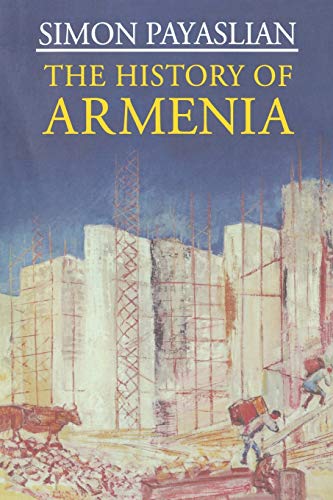 Imagen de archivo de The History of Armenia: From the Origins to the Present (Macmillan Essential Histories) a la venta por Goodwill of Colorado