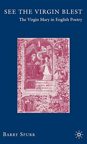 Beispielbild fr See the Virgin Blest: The Virgin Mary in English Poetry zum Verkauf von Ria Christie Collections