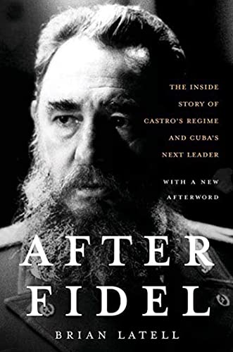 Beispielbild fr After Fidel : The Inside Story of Castro's Regime and Cuba's Next Leader zum Verkauf von Better World Books