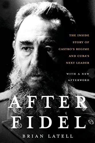 Imagen de archivo de After Fidel : The Inside Story of Castro's Regime and Cuba's Next Leader a la venta por Better World Books