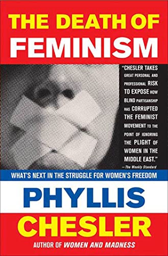 The Death of Feminism: What's Next in the Struggle for Women's Freedom (9781403975102) by Chesler, Phyllis