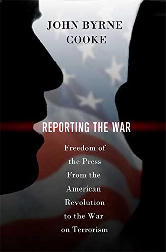 Imagen de archivo de Reporting the War: Freedom of the Press from the American Revolution to the War on Terrorism a la venta por SecondSale